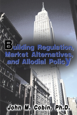 Building Regulation, Market Alternatives, and Allodial Policy Cover Image
