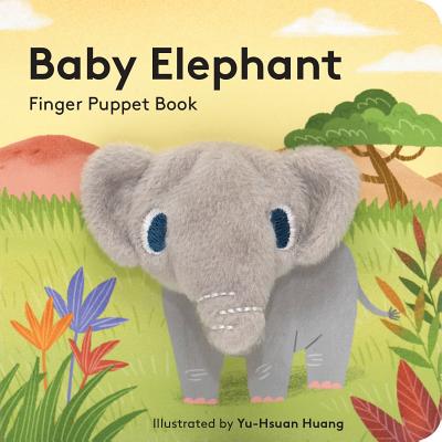 Baby Elephant: Finger Puppet Book: (Finger Puppet Book for Toddlers and Babies, Baby Books for First Year, Animal Finger Puppets) (Baby Animal Finger Puppets #3)