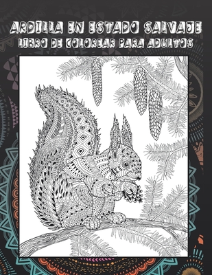 Ardilla en estado salvaje - Libro de colorear para adultos Cover Image