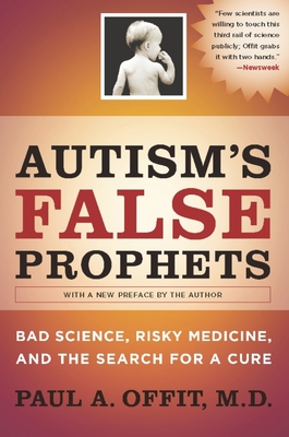 Cover for Autism's False Prophets: Bad Science, Risky Medicine, and the Search for a Cure