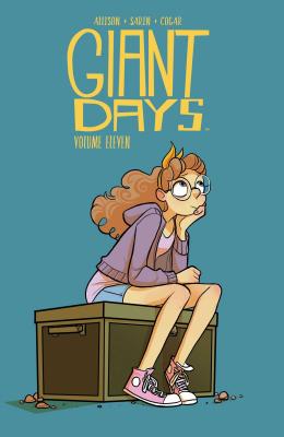 Giant Days Vol. 11  By John Allison, Max Sarin (Illustrator), Whitney Cogar (Colorist) Cover Image