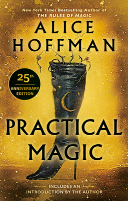 Practical Magic: 25th Anniversary Edition (The Practical Magic Series #1)