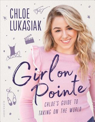 Girl on Pointe: Chloe's Guide to Taking on the World Cover Image