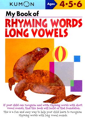 My Book of Rhyming Words Long Vowels: Ages 4-5-6 (Kumon Workbooks) By Kumon Publishing (Manufactured by) Cover Image