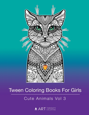 Tween Coloring Books For Girls: Cute Animals Vol 3: Colouring Book