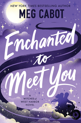 Cover for Enchanted to Meet You: A Witches of West Harbor Novel