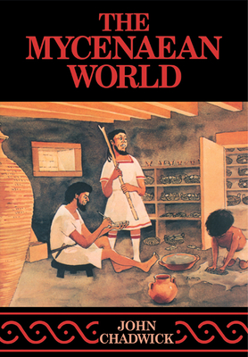 The Mycenaean World By John Chadwick Cover Image