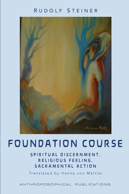 The Foundation Course: Spiritual Discernment, Religious Feeling, Sacramental Action. Cover Image