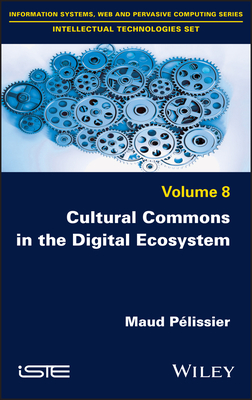 Cultural Commons in the Digital Ecosystem By Maud Pelissier Cover Image