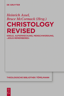 Christology Revised: Kreuz, Auferweckung, Menschwerdung, 'Jesus Remembered' (Theologische Bibliothek T #209)