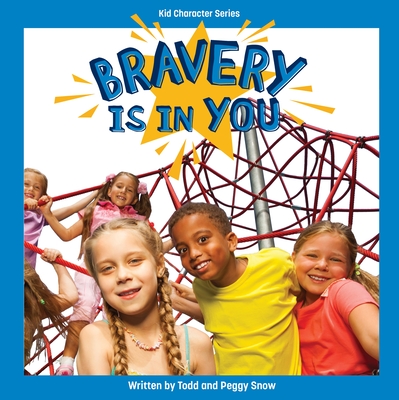 Bravery Is in You (Library Binding) | Harvard Book Store