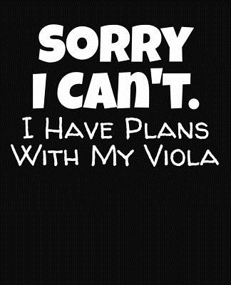 Sorry I Can't I Have Plans With My Viola: College Ruled Composition Notebook By J. M. Skinner Cover Image