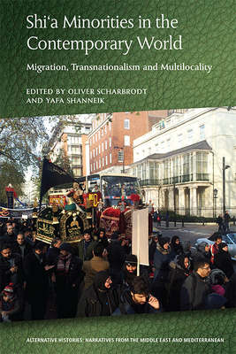 Shi'a Minorities in the Contemporary World: Migration, Transnationalism and Multilocality Cover Image