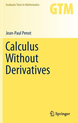 Calculus Without Derivatives (Graduate Texts in Mathematics #266)