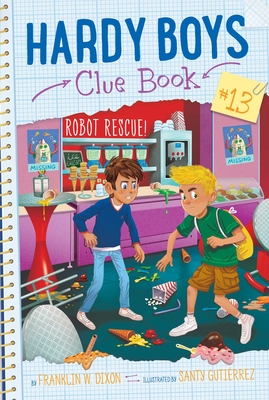 Robot Rescue! (Hardy Boys Clue Book #13) By Franklin  W. Dixon, Santy Gutierrez (Illustrator) Cover Image