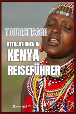 Touristische Attraktionen in Kenya: Reiseführer By Ali Mohammed Cover Image