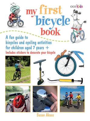 My First Bicycle Book: A fun guide to bicycles and cycling activities By Susan Akass Cover Image