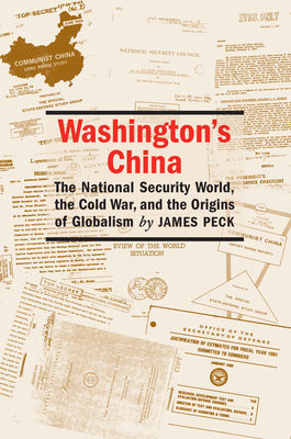 Washington's China: The National Security World, the Cold War, and the Origins of Globalism (Culture and Politics in the Cold War and Beyond)