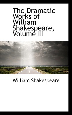 Cover for The Dramatic Works of William Shakespeare, Volume III