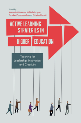 Active Learning Strategies in Higher Education: Teaching for Leadership, Innovation, and Creativity Cover Image