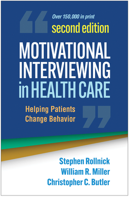 Motivational Interviewing in Health Care: Helping Patients Change Behavior (Applications of Motivational Interviewing Series) Cover Image