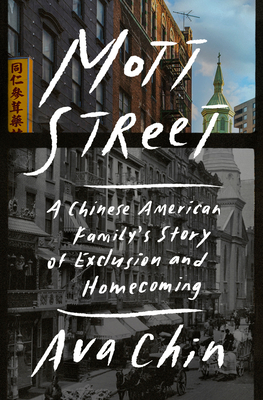 Mott Street: A Chinese American Family's Story of Exclusion and Homecoming
