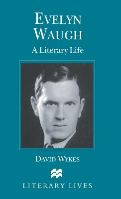 Evelyn Waugh: A Literary Life (Literary Lives)