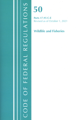 Code of Federal Regulations, Title 50 Wildlife and Fisheries 17.95(c)-(E), Revised as of October 1, 2021 Cover Image