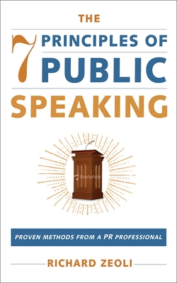 The 7 Principles of Public Speaking: Proven Methods from a PR Professional Cover Image
