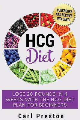 HCG Diet: HCG Diet Plan: HCG Diet Cookbook with 50 + HCG Diet Recipes and Videos - HCG Diet for Beginners: HCG Diet Plan - Follo Cover Image