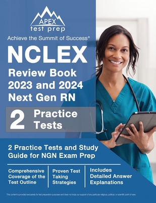 NCLEX Review Book 2023 and 2024 Next Gen RN: 2 Practice Tests and Study Guide for NGN Exam Prep [Includes Detailed Answer Explanations] Cover Image