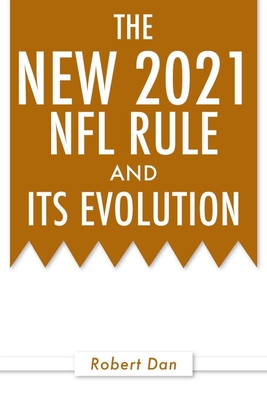 The New 2021 NFL Rule and Its Evolution By Robert Dan Cover Image