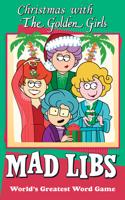 Christmas with The Golden Girls Mad Libs: World's Greatest Word Game By Karl Jones Cover Image