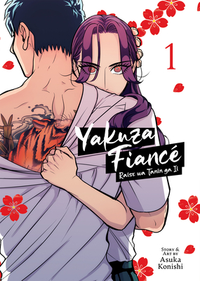 Yakuza Fiancé: Raise wa Tanin ga Ii Vol. 1 By Asuka Konishi Cover Image