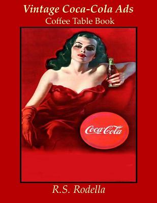 Vintage Coca-Cola Ads: Coffee Table Book By R. S. Rodella Cover Image