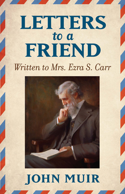 Letters to a Friend: Written to Mrs. Ezra S. Carr 1866-1879