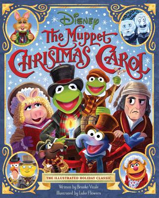 The Muppet Christmas Carol: The Illustrated Holiday Classic By Brooke Vitale, Luke Flowers (Illustrator) Cover Image