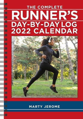 The Complete Runner's Day-by-Day Log 2022 Planner Calendar By Marty Jerome Cover Image