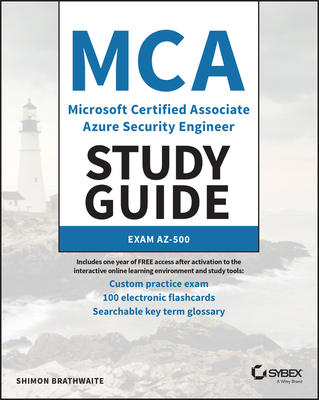 MCA Microsoft Certified Associate Azure Security Engineer Study Guide: Exam Az-500 (Sybex Study Guide) Cover Image