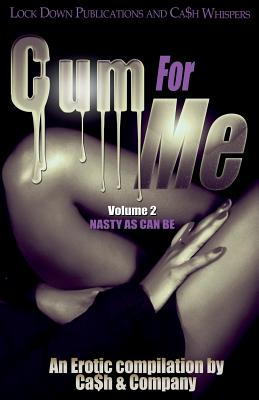 Cum for Me 2: Nasty As Can Be cover