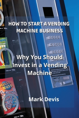 How to Start a Vending Machine Business