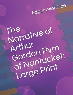 The Narrative of Arthur Gordon Pym of Nantucket