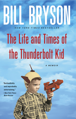 The Life And Times Of The Thunderbolt Kid A Memoir