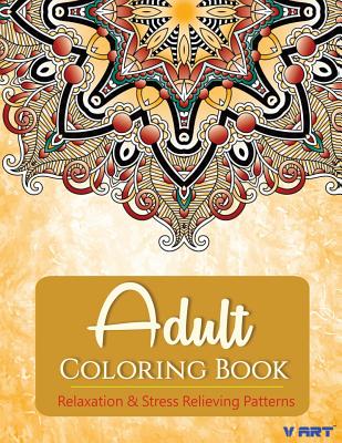 Adult Coloring Book: Adults Coloring Books, Coloring Books for Adults: Relaxation & Stress Relieving Patterns By Tanakorn Suwannawat Cover Image