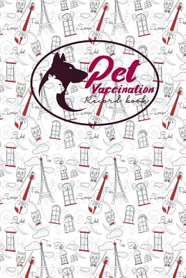 Pet Vaccination Record Book Animal Vaccine Record Vaccination Record Book Pet Vaccine Record Vaccine Book Record Cute Paris Music Cover Paperback Eso Won Books