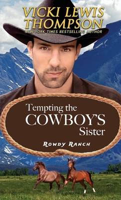 Tempting the Cowboy's Sister (Rowdy Ranch #6)
