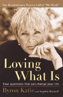 Loving What Is: Four Questions That Can Change Your Life Cover Image