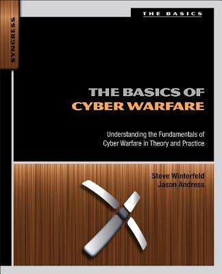 The Basics of Cyber Warfare: Understanding the Fundamentals of
