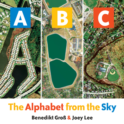 ABC: The Alphabet from the Sky By Benedikt Gross, Joey Lee Cover Image