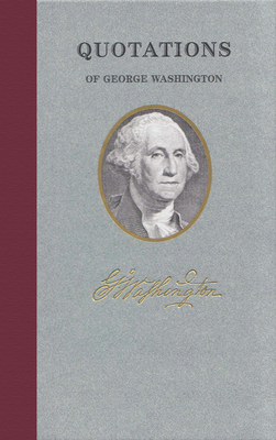 Quotations of George Washington By George Washington Cover Image